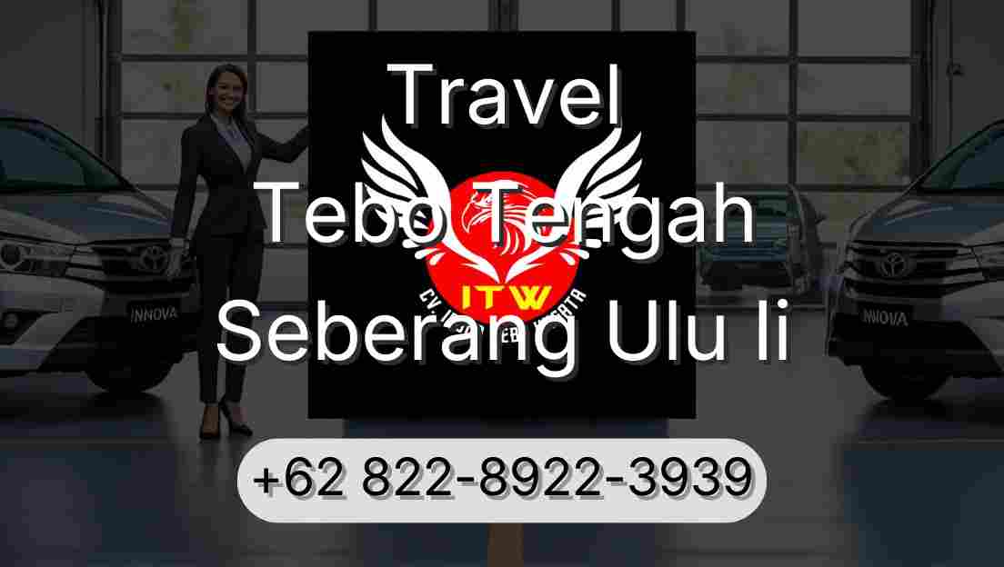 Travel Tebo Tengah Seberang Ulu Ii