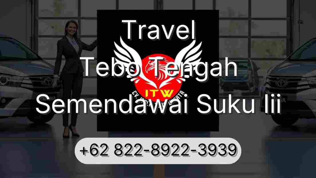 Travel Tebo Tengah Semendawai Suku Iii