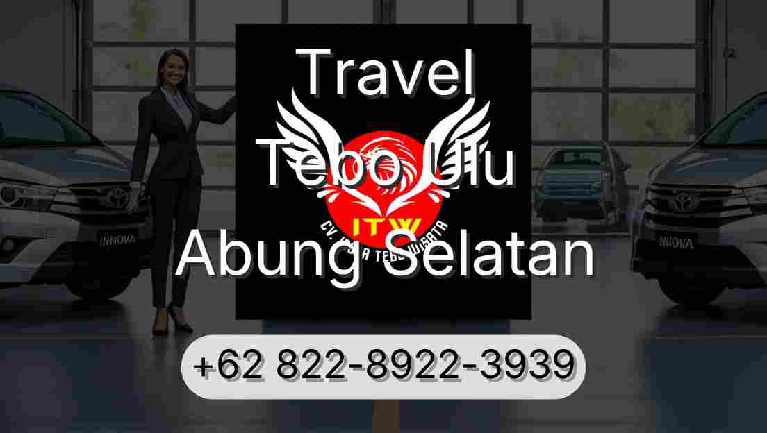 Travel Tebo Ulu Abung Selatan
