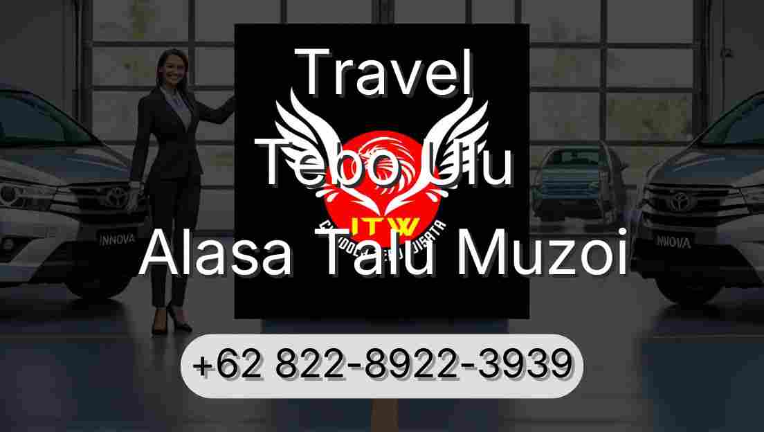 Travel Tebo Ulu Alasa Talu Muzoi