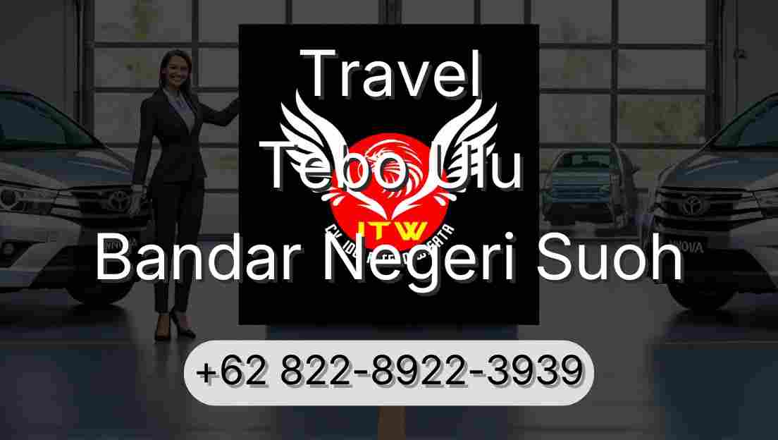Travel Tebo Ulu Bandar Negeri Suoh