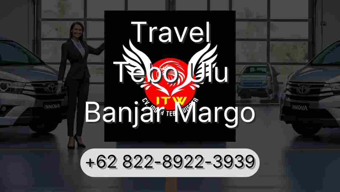 Travel Tebo Ulu Banjar Margo
