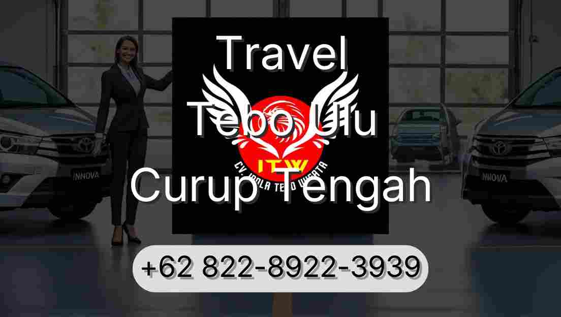 Travel Tebo Ulu Curup Tengah