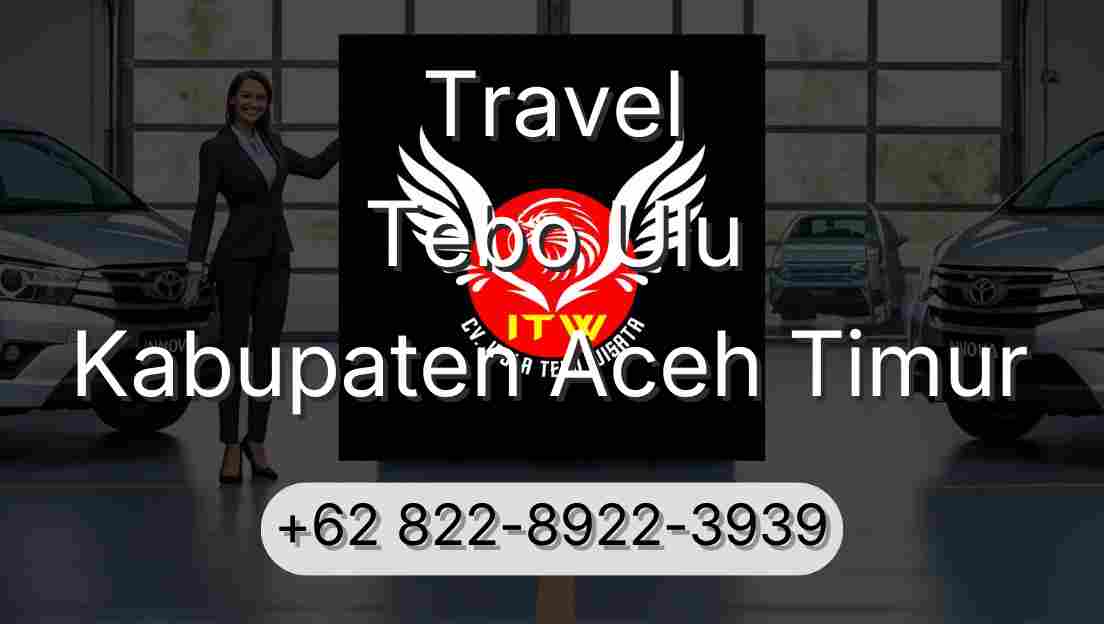 Travel Tebo Ulu Kabupaten Aceh Timur
