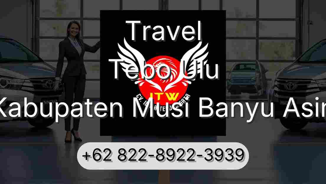 Travel Tebo Ulu Kabupaten Musi Banyu Asin