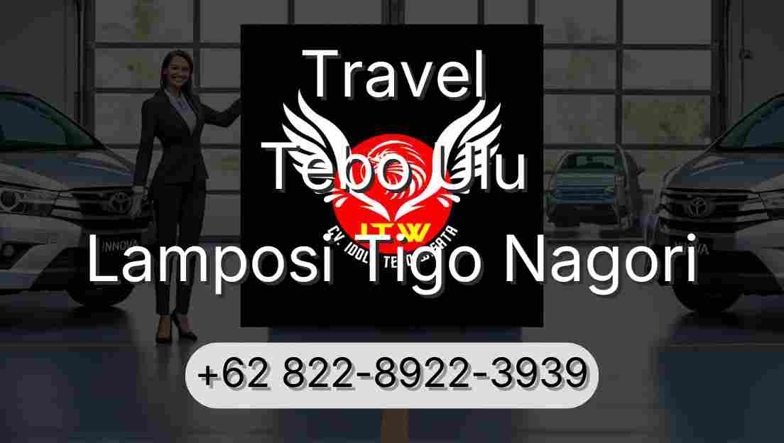 Travel Tebo Ulu Lamposi Tigo Nagori