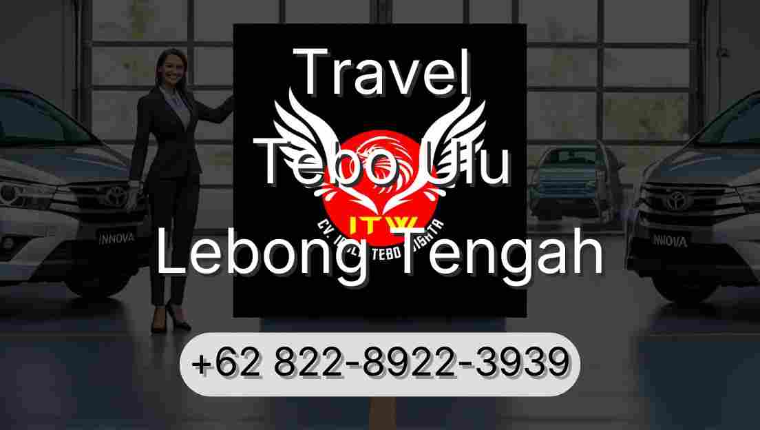 Travel Tebo Ulu Lebong Tengah