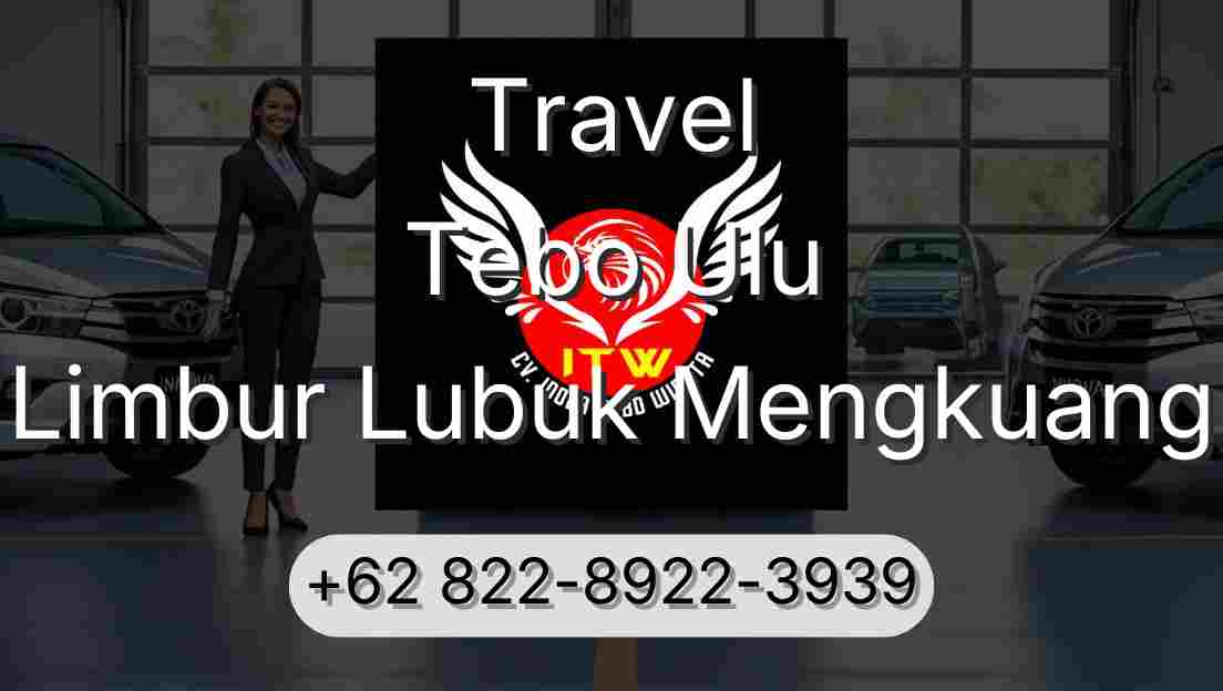 Travel Tebo Ulu Limbur Lubuk Mengkuang