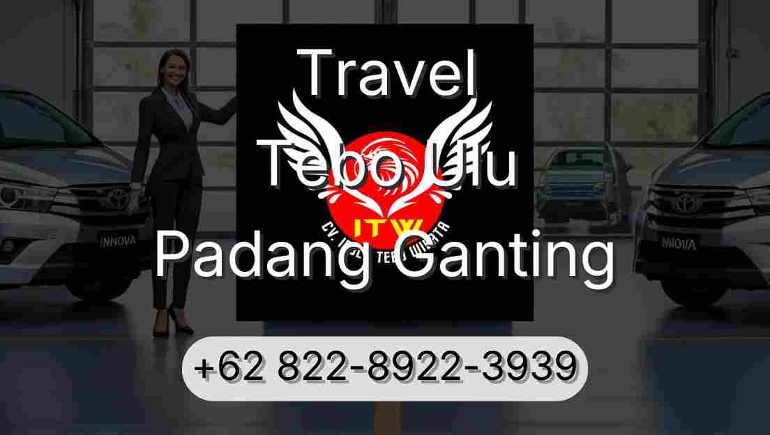 Travel Tebo Ulu Padang Ganting