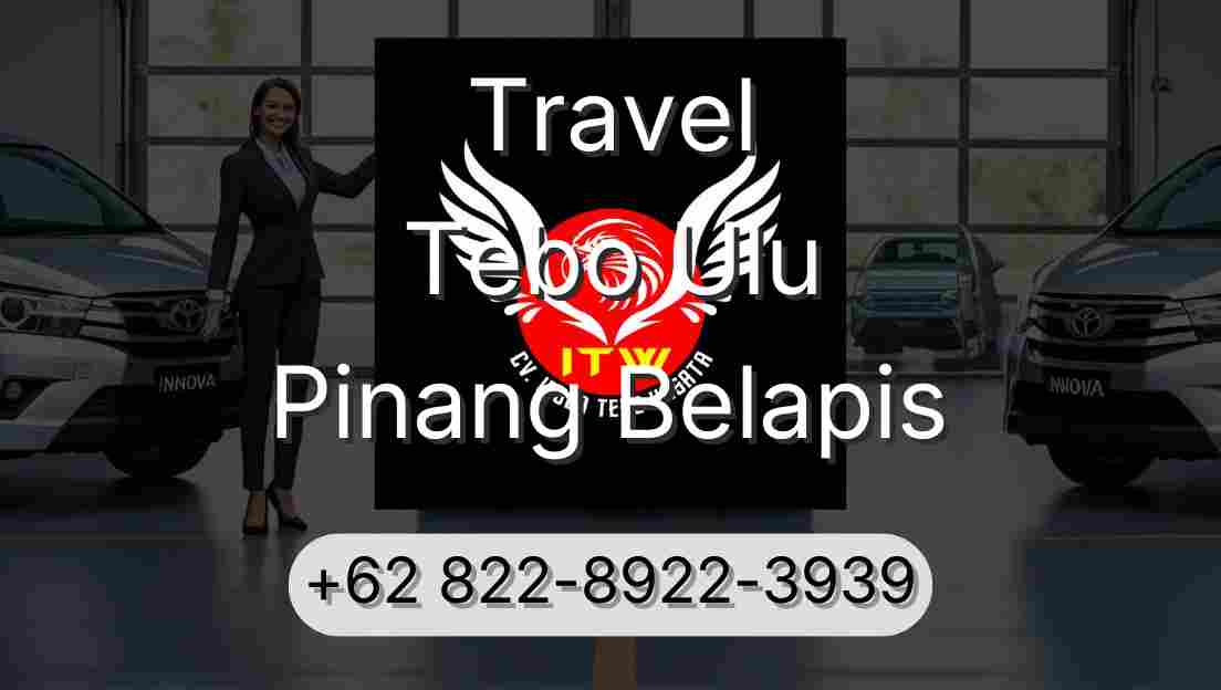 Travel Tebo Ulu Pinang Belapis