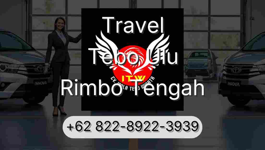 Travel Tebo Ulu Rimbo Tengah