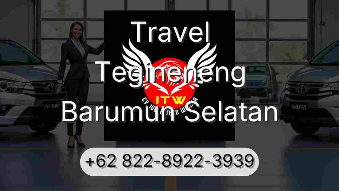 Travel Tegineneng Barumun Selatan