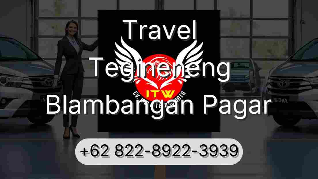 Travel Tegineneng Blambangan Pagar