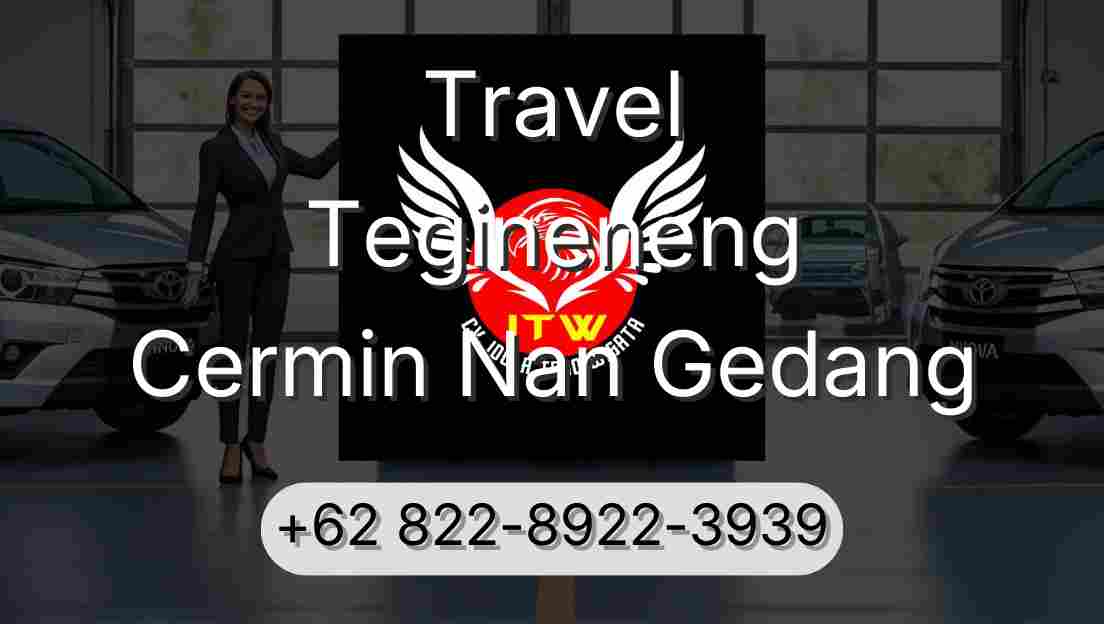 Travel Tegineneng Cermin Nan Gedang