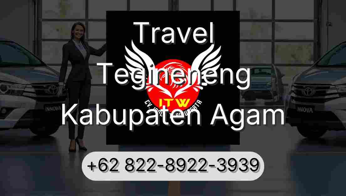 Travel Tegineneng Kabupaten Agam
