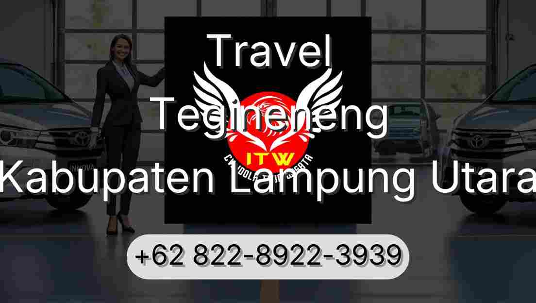 Travel Tegineneng Kabupaten Lampung Utara