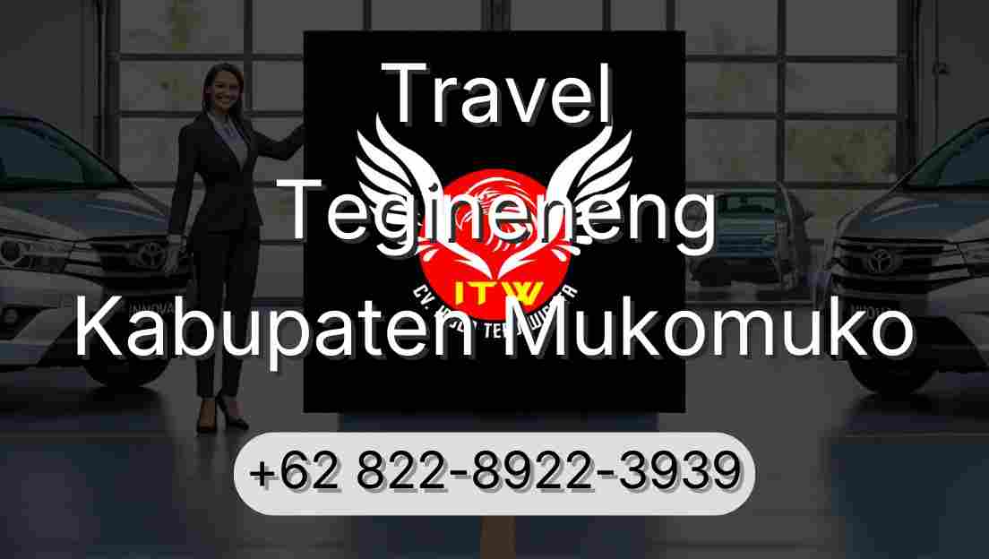 Travel Tegineneng Kabupaten Mukomuko