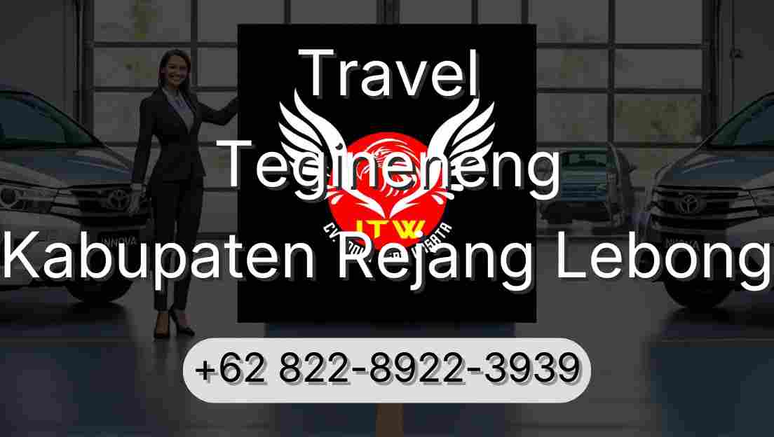 Travel Tegineneng Kabupaten Rejang Lebong