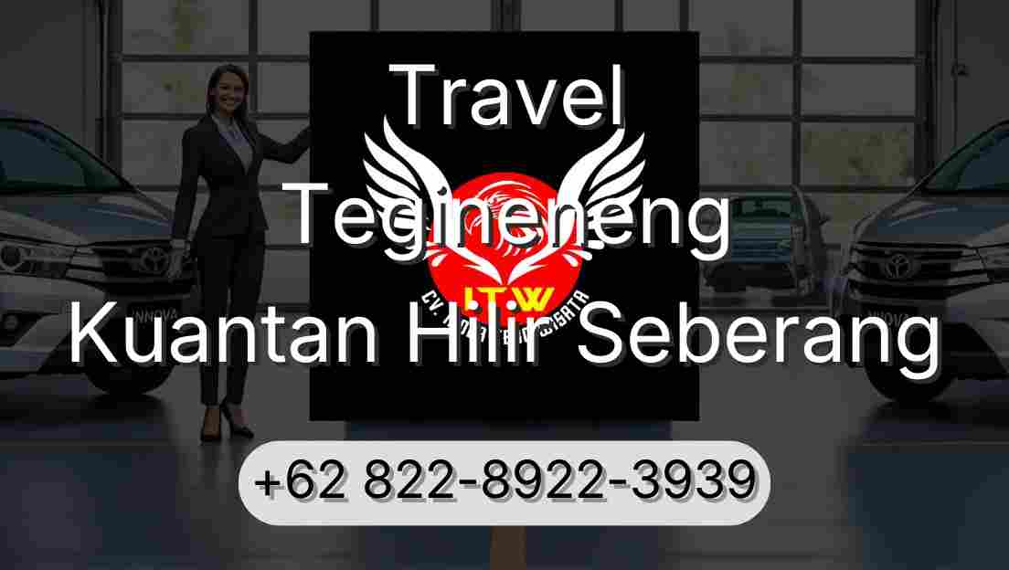 Travel Tegineneng Kuantan Hilir Seberang