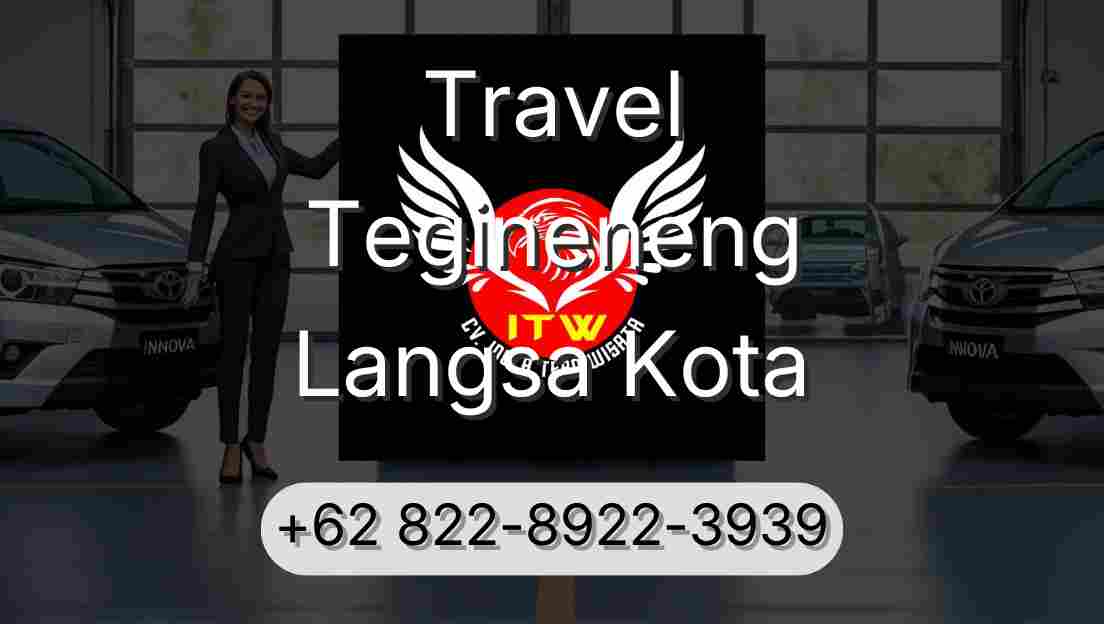 Travel Tegineneng Langsa Kota