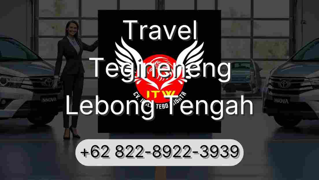 Travel Tegineneng Lebong Tengah