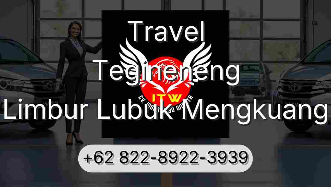Travel Tegineneng Limbur Lubuk Mengkuang