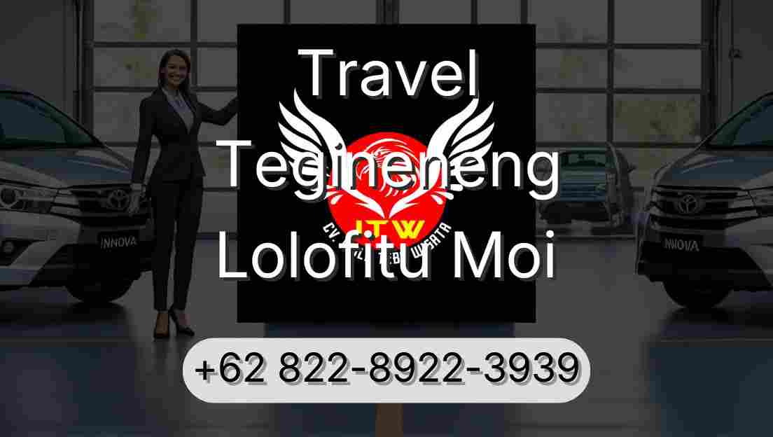 Travel Tegineneng Lolofitu Moi