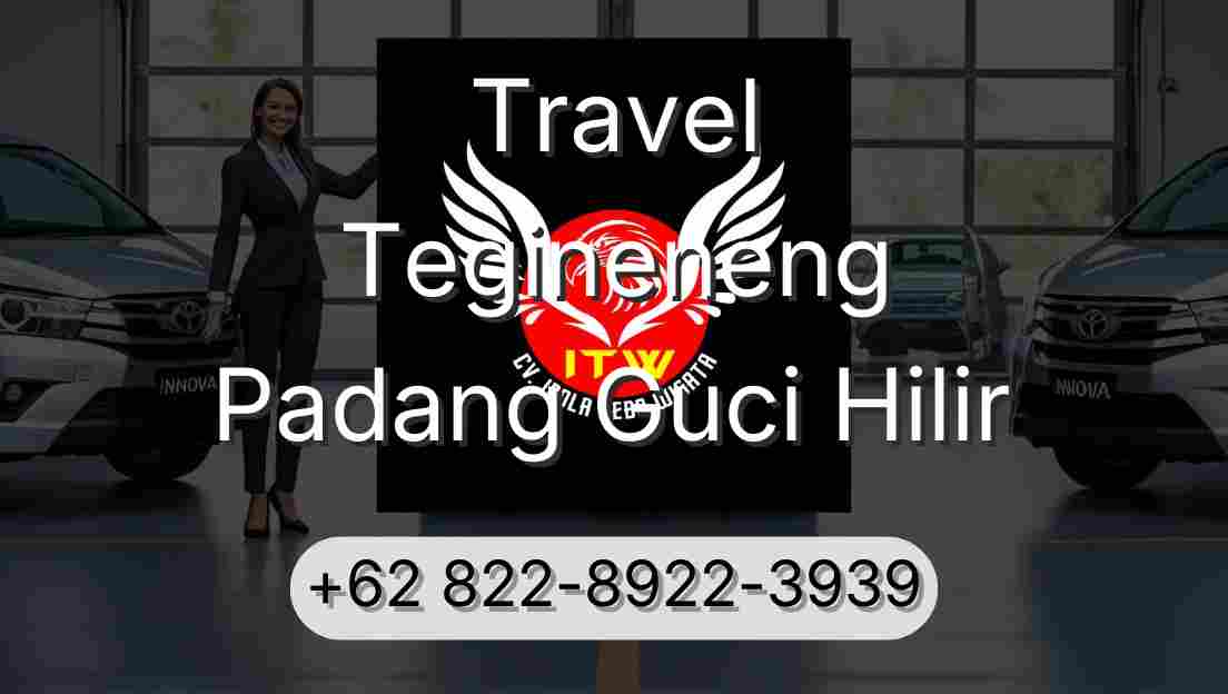 Travel Tegineneng Padang Guci Hilir