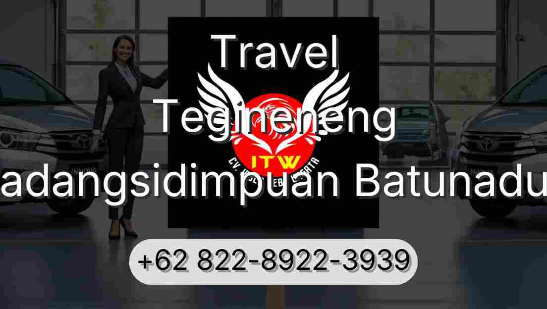 Travel Tegineneng Padangsidimpuan Batunadua