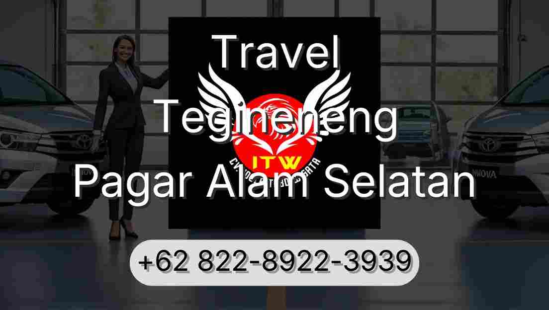 Travel Tegineneng Pagar Alam Selatan