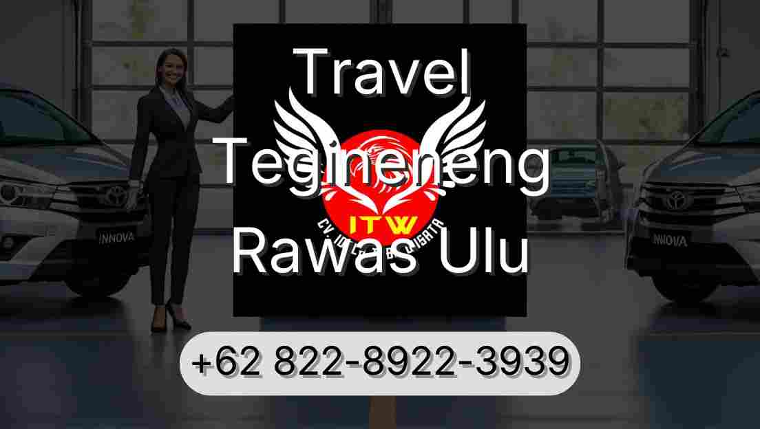 Travel Tegineneng Rawas Ulu