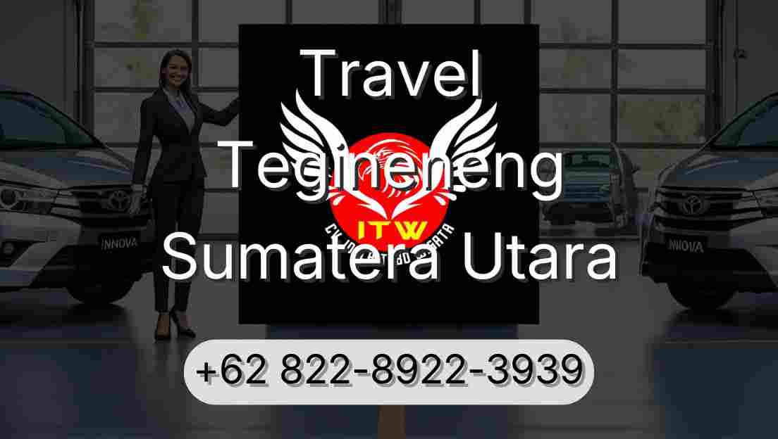 Travel Tegineneng Sumatera Utara