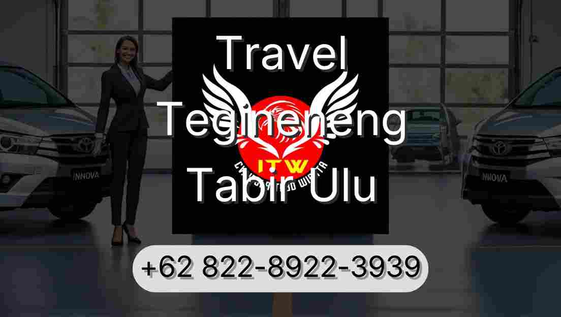Travel Tegineneng Tabir Ulu