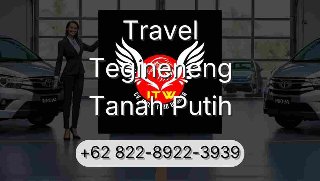 Travel Tegineneng Tanah Putih