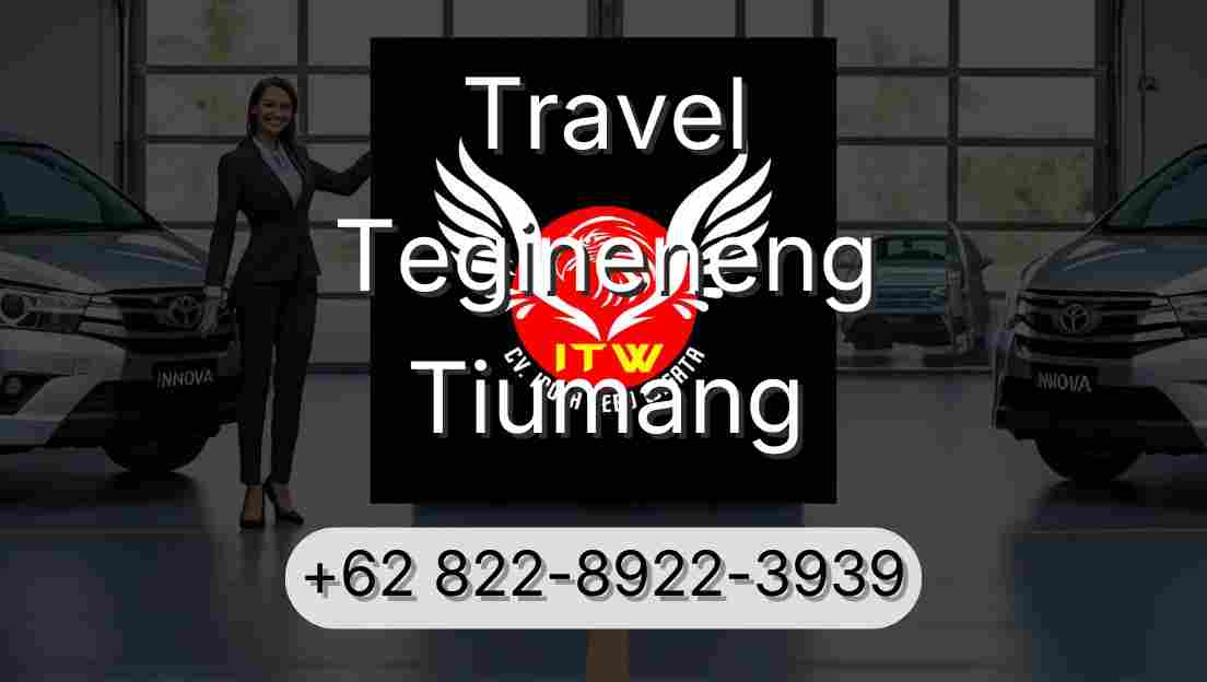 Travel Tegineneng Tiumang