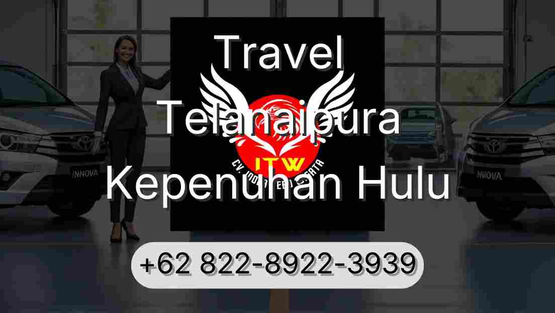 Travel Telanaipura Kepenuhan Hulu