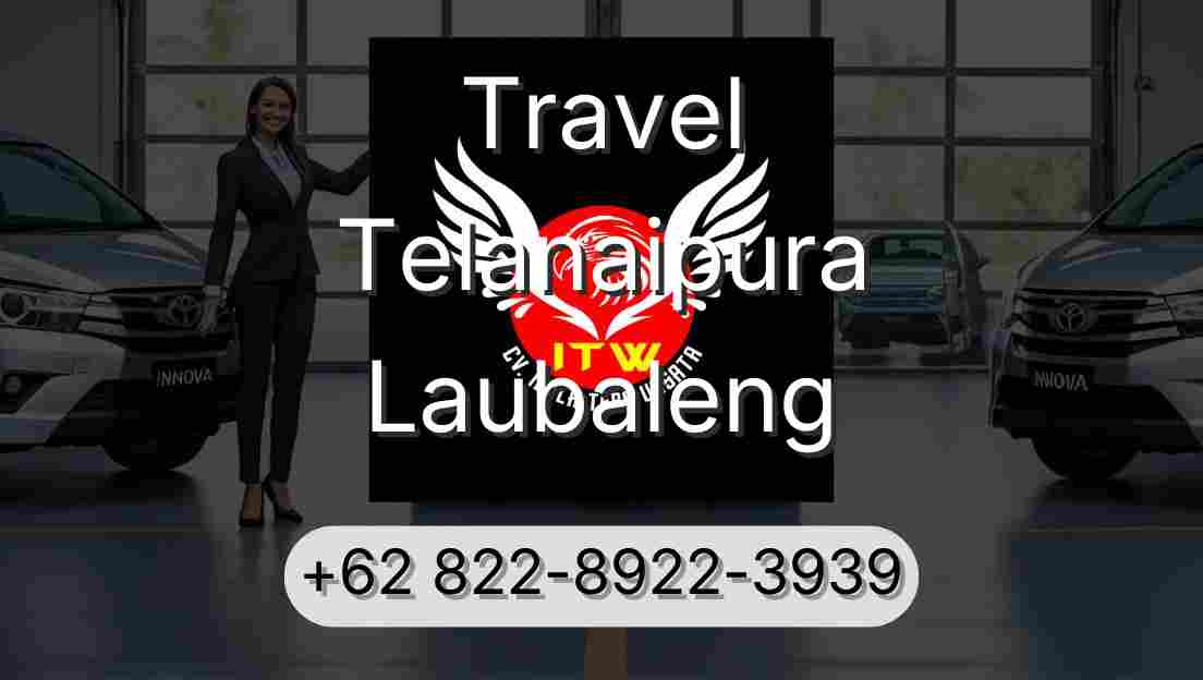 Travel Telanaipura Laubaleng
