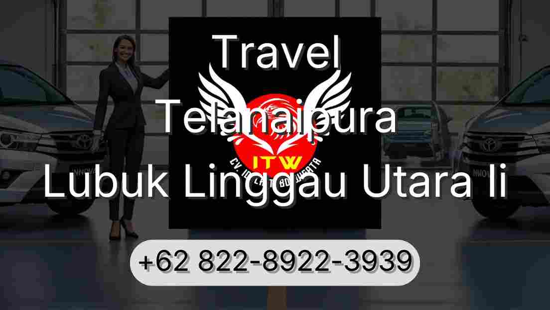 Travel Telanaipura Lubuk Linggau Utara Ii