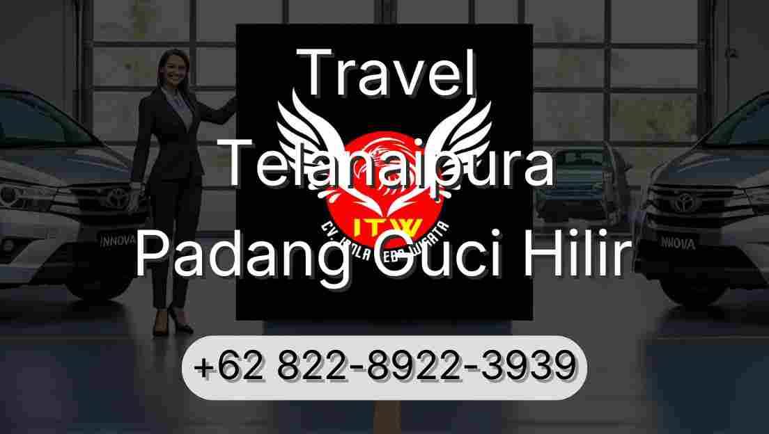 Travel Telanaipura Padang Guci Hilir