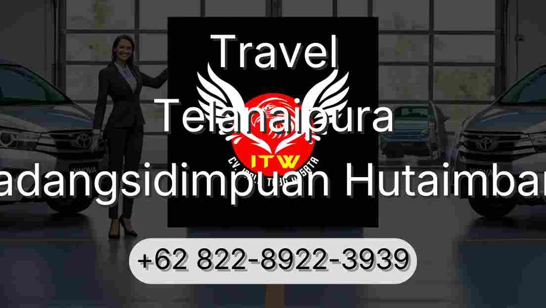 Travel Telanaipura Padangsidimpuan Hutaimbaru