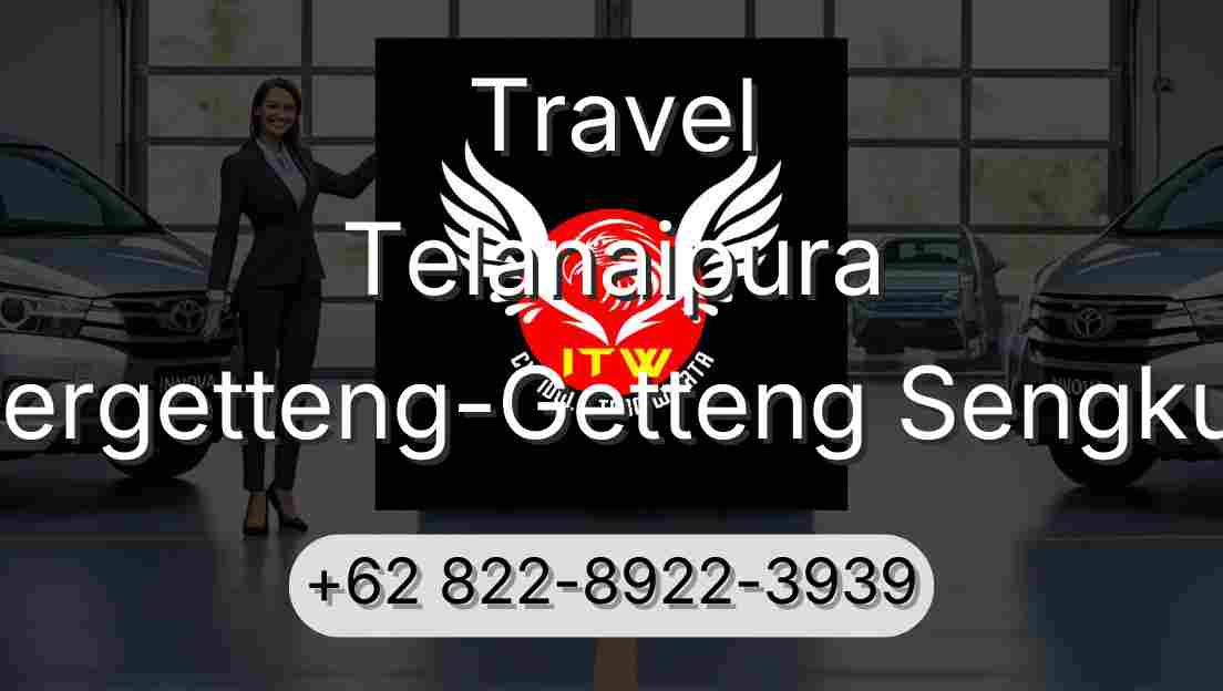 Travel Telanaipura Pergetteng-Getteng Sengkut