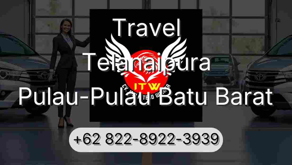 Travel Telanaipura Pulau-Pulau Batu Barat