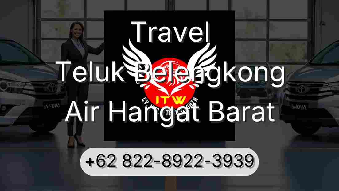 Travel Teluk Belengkong Air Hangat Barat