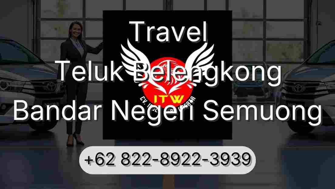 Travel Teluk Belengkong Bandar Negeri Semuong