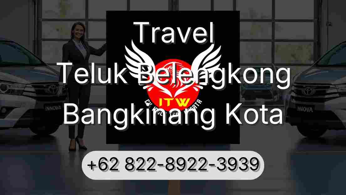 Travel Teluk Belengkong Bangkinang Kota