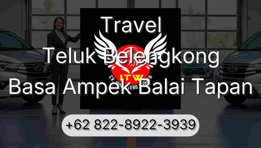 Travel Teluk Belengkong Basa Ampek Balai Tapan