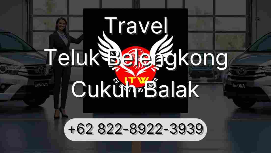 Travel Teluk Belengkong Cukuh Balak
