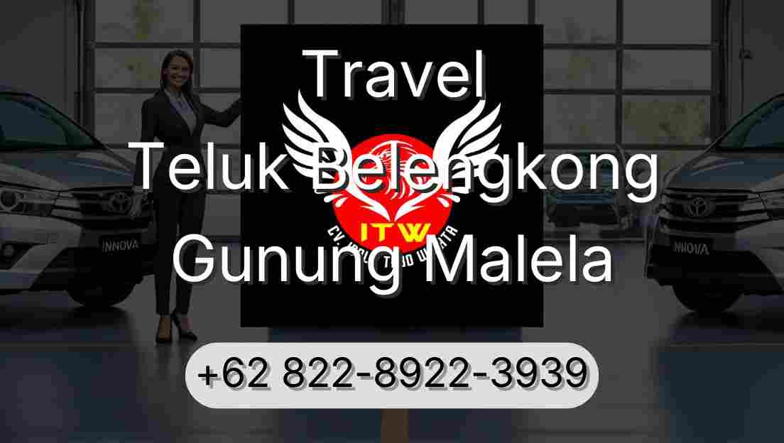 Travel Teluk Belengkong Gunung Malela