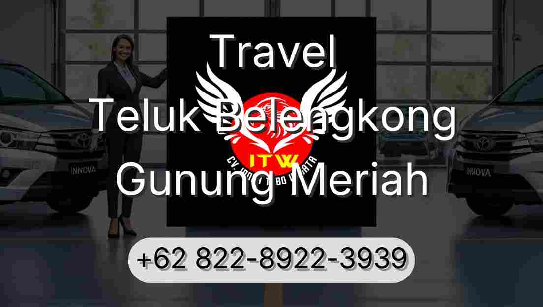 Travel Teluk Belengkong Gunung Meriah