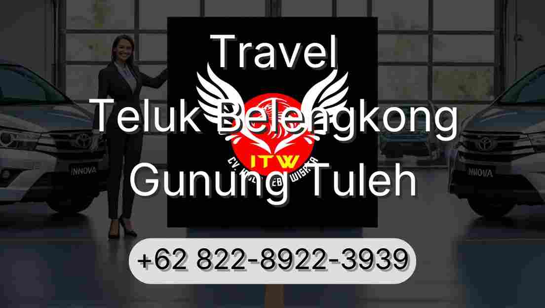 Travel Teluk Belengkong Gunung Tuleh